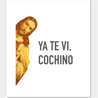 Ya te vi cochino Posters and Art